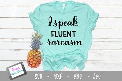 I speak fluent sarcasm SVG - Sarcasm SVG design SVG Stacy's Digital Designs 