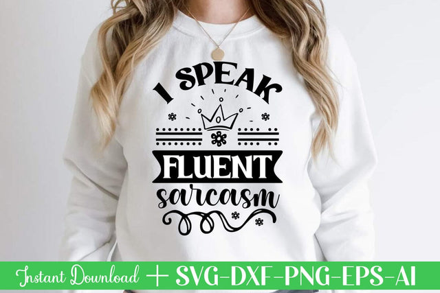 I Speak Fluent Sarcasm svg SVG designmaster24 