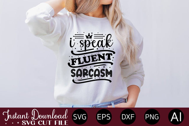 I Speak Fluent Sarcasm SVG SVG designmaster24 