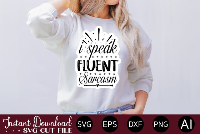 I Speak Fluent Sarcasm svg SVG designmaster24 