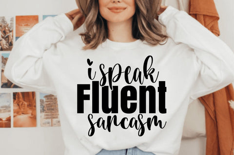 I Speak Fluent Sarcasm svg SVG orpitasn 