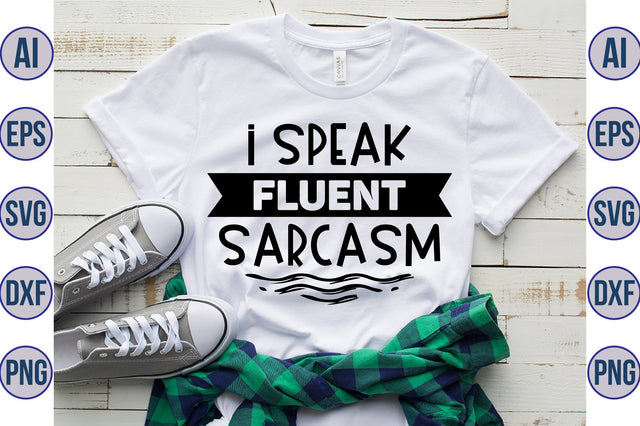 i speak fluent sarcasm svg SVG orpitasn 