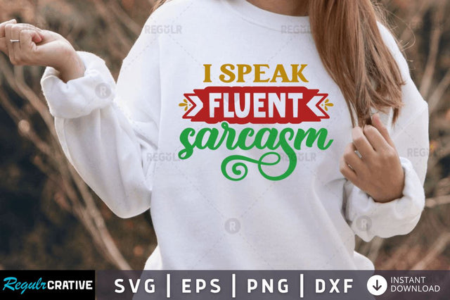 I speak fluent sarcasm SVG SVG Regulrcrative 