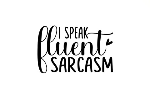 I speak fluent sarcasm SVG SVG Regulrcrative 