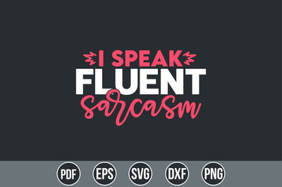 I Speak Fluent Sarcasm SVG SVG shah alam 