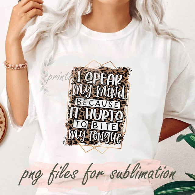 I Speak My Mind Because It Hurts To Bite My Tongue Png, Leopard Png, Western Png, Sarcastic Quotes Png, Funny Png, Sublimation Design, Digital Download Sublimation PrintingLife 