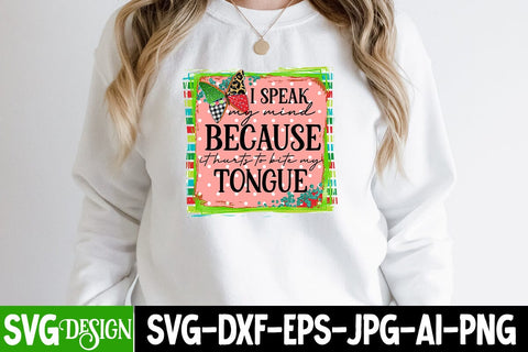 i speak my mind because it hurts to bite my tongue Sublimation Design, i speak my mind because it hurts to bite my tongue PNG,i speak my mind because it hurts to bite my tongue SVG Design Sublimation BlackCatsMedia 