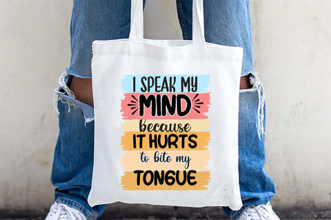 I speak my mind because it hurts to bite my tongue Sublimation Sublimation Jagonath Roy 
