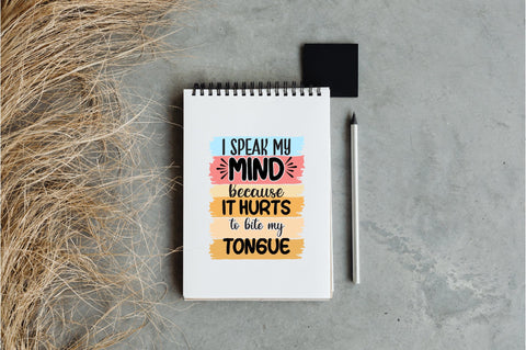 I speak my mind because it hurts to bite my tongue Sublimation Sublimation Jagonath Roy 