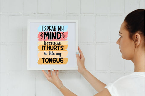 I speak my mind because it hurts to bite my tongue Sublimation Sublimation Jagonath Roy 