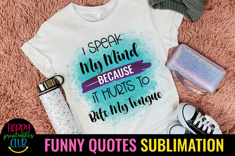 I Speak My Mind-Funny Quotes Sublimation PNG-Sarcastic PNG Sublimation Happy Printables Club 