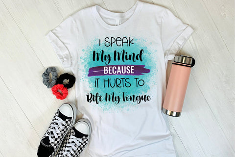 I Speak My Mind-Funny Quotes Sublimation PNG-Sarcastic PNG Sublimation Happy Printables Club 