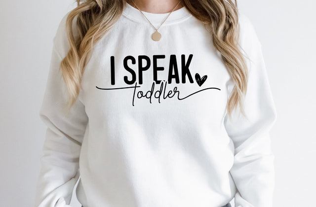 I Speak Toddler SVG t-shirt, Funny Mom Svg, Motherhood Svg, Mom Quote Svg, Toddler Svg, Teacher Svg, Preschool Teacher Svg, Mom Life Svg SVG MD mominul islam 