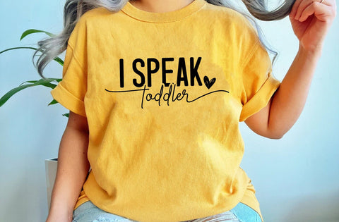 I Speak Toddler SVG t-shirt, Funny Mom Svg, Motherhood Svg, Mom Quote Svg, Toddler Svg, Teacher Svg, Preschool Teacher Svg, Mom Life Svg SVG MD mominul islam 