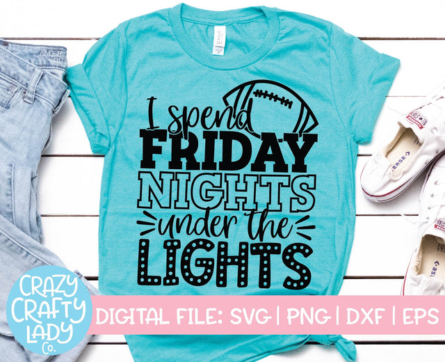 I Spend Friday Nights Under the Lights | Football SVG Cut File SVG Crazy Crafty Lady Co. 