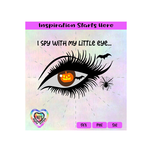 I Spy With My Little Eye | Halloween | Pumpkin | Bats | Cobweb | Spider - Transparent PNG SVG DFX - Silhouette, Cricut, ScanNCut SVG Aint That Sweet 