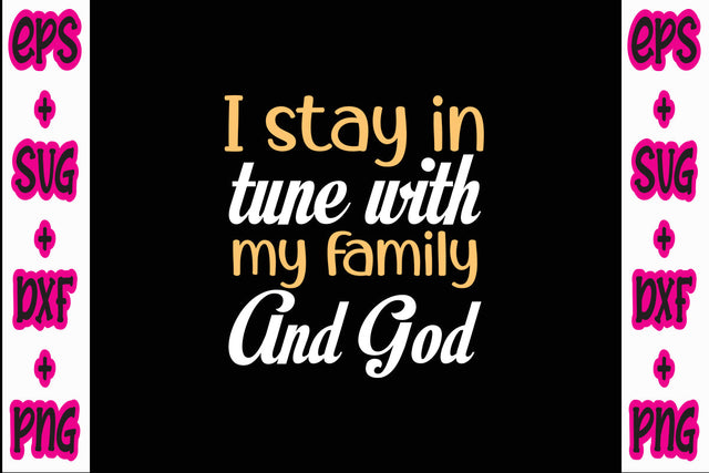 I stay in tune with my family and God SVG Nurstore 