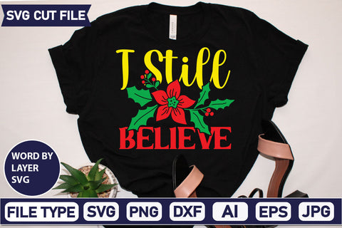 I Still Believe SVG Cut File SVGs quotes-and-sayings food-drink mini-bundles print-cut on-sale Clipart Clip Art Sublimation or Vinyl Shirt Design SVG DesignPlante 503 
