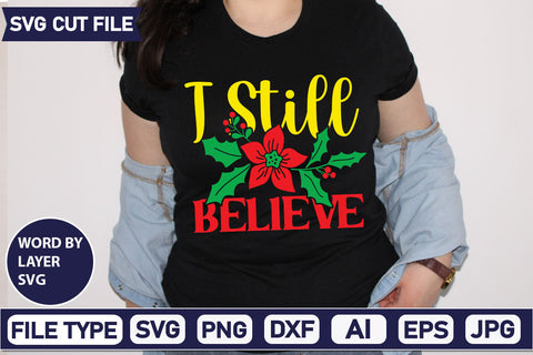 I Still Believe SVG Cut File SVGs quotes-and-sayings food-drink mini-bundles print-cut on-sale Clipart Clip Art Sublimation or Vinyl Shirt Design SVG DesignPlante 503 
