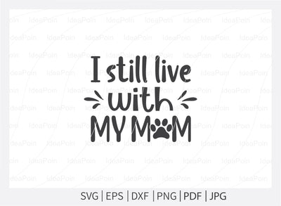 I still live with my mom svg, Dog Bandana svg, Dogs svg, Dog Shirt svg, Dog Bandana svg Vector, Dog Bandana Designs, Dog Life svg, Dog Lover svg, Dog Mom svg, Dog quotes SVG Dinvect 