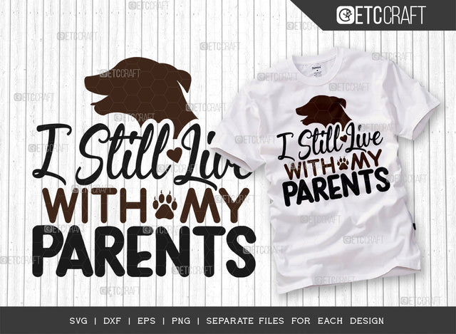 I Still Live With My Parents SVG Cut File | Dog Bandana Svg | Dogs Lover Svg | Dog Mom Svg | Puppy Svg | Dog Owner Svg | Dogs Quote Design SVG ETC Craft 