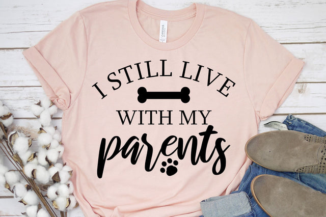 I still live with my parents Svg, Png, Dxf | Funny Dog File SVG RedFoxDesignsUS 
