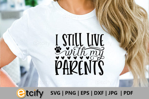 I still live with my parents SVG SVG etcify 