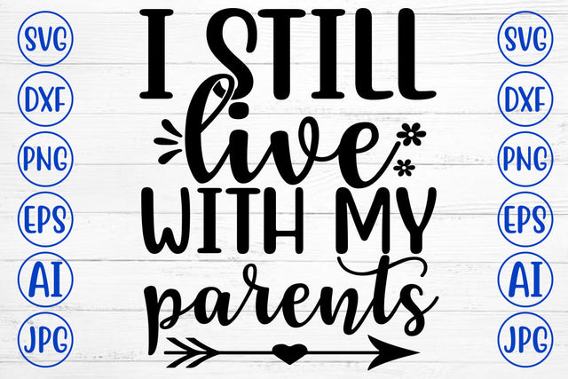 I STILL LIVE WITH MY PARENTS Svg SVG Syaman 