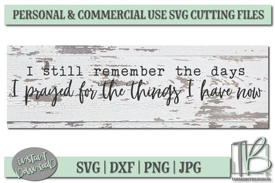 I Still Remember The Days I Prayed For The Things I Have Now SVG SVG TB Designs 