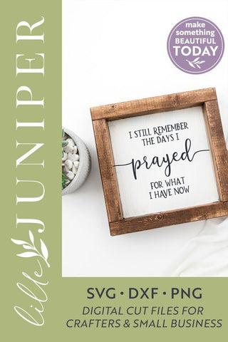 I Still Remember The Days I Prayed SVG | Farmhouse Christian SVG SVG LilleJuniper 