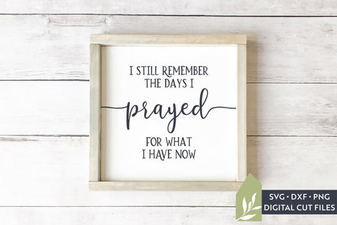 I Still Remember The Days I Prayed SVG | Farmhouse Christian SVG SVG LilleJuniper 