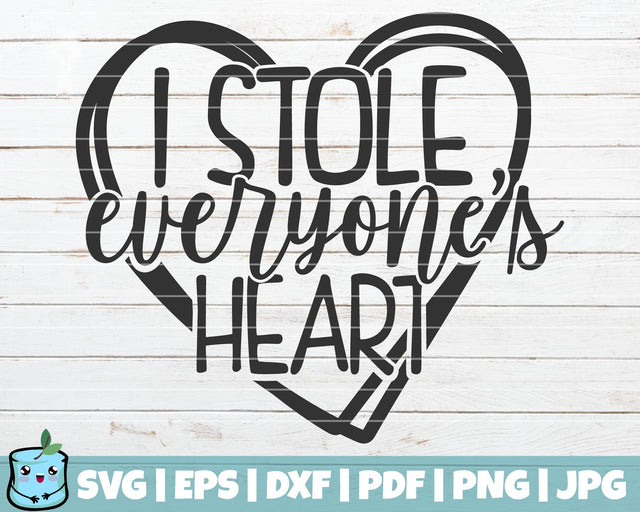 I Stole Everyone's Heart SVG MintyMarshmallows 