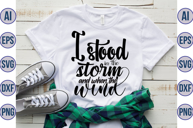 I stood in the storm and when the wind svg SVG orpitasn 