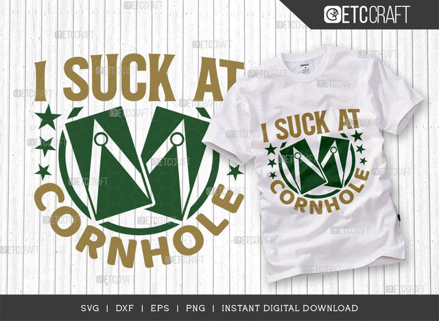 I Suck At Cornhole SVG Cut File, Cornhole Player Svg, Cornhole gameSvg, Corn Hole Gift Svg, Cornhole Quotes, ETC T00598 SVG ETC Craft 