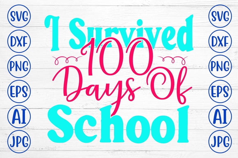 I Survived 100 Days Of School SVG Cut File SVG Syaman 