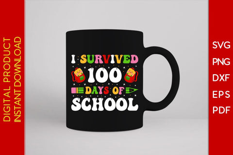 I Survived 100 Days Of School SVG PNG EPS Cut File SVG Creativedesigntee 