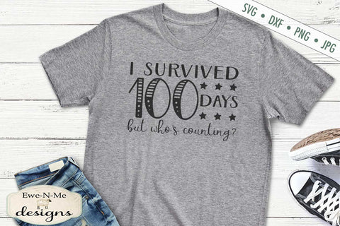 I Survived 100 Days - Whos Counting - School Teacher - SVG SVG Ewe-N-Me Designs 