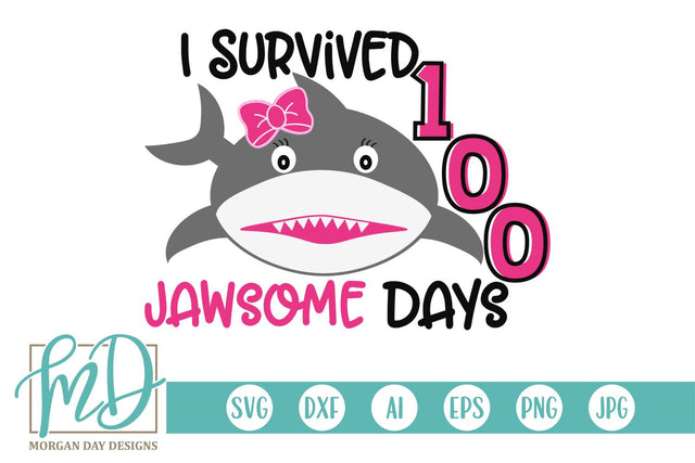 I Survived 100 Jawsome Days SVG Morgan Day Designs 