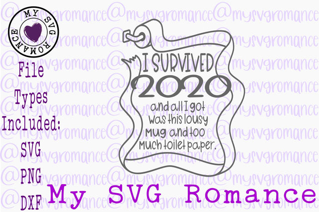 I Survived 2020 And All I Got Was This Lousy Mug And Too Much Toilet Paper SVG PNG DXF SVG mysvgromance 