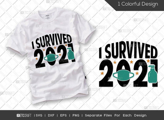 I Survived 2021 SVG Cut File | 2022 Svg | Celebration Svg | Quarantined Svg | Happy New Year Svg | Holiday Svg | Happy New Year Quote SVG ETC Craft 