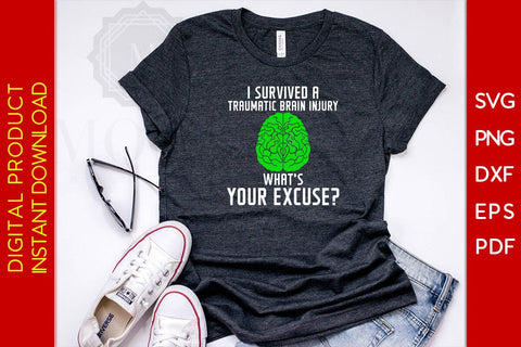 I Survived A Traumatic Brain Injury What's Your Excuse SVG PNG PDF Cut File SVG Creativedesigntee 