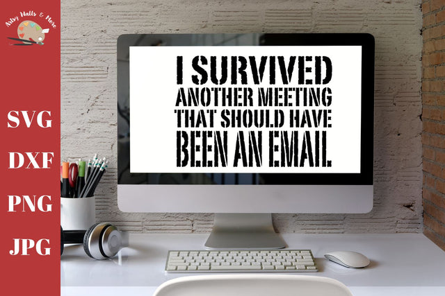 I survived another meeting that should have been an e-mail, funny office, funny coffee cup svg dxf SVG The Artsy Spot 