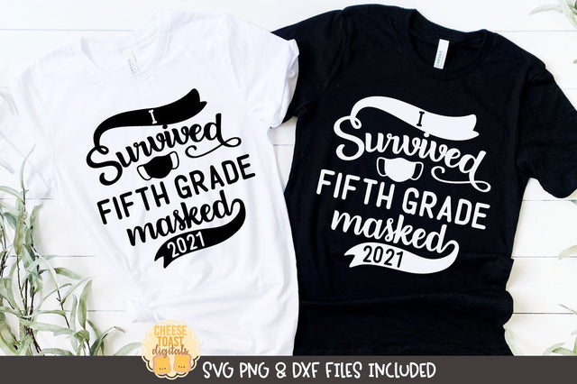 I Survived Fifth Grade Masked 2021 SVG | Last Day of School T-Shirt SVG Cheese Toast Digitals 