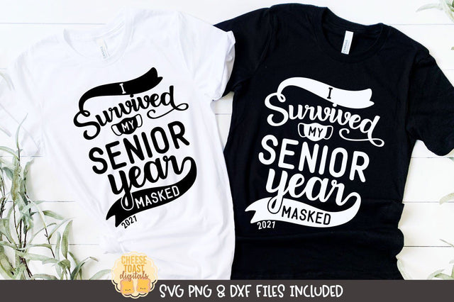 I Survived My Senior Year Masked 2021 SVG | Last Day of School T-Shirt SVG Cheese Toast Digitals 