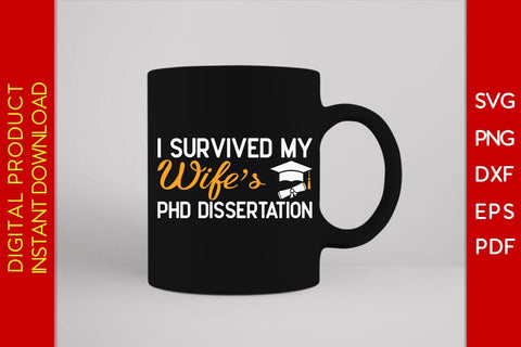 I Survived My Wife's Phd Dissertation SVG PNG PDF Cut File SVG Creativedesigntee 