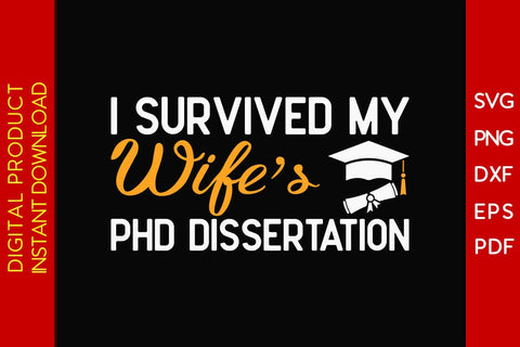 I Survived My Wife's Phd Dissertation SVG PNG PDF Cut File SVG Creativedesigntee 