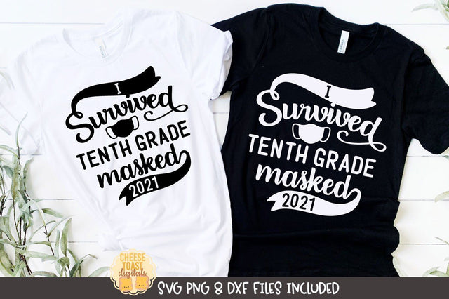 I Survived Tenth Grade Masked 2021 SVG | Last Day of School T-Shirt SVG Cheese Toast Digitals 