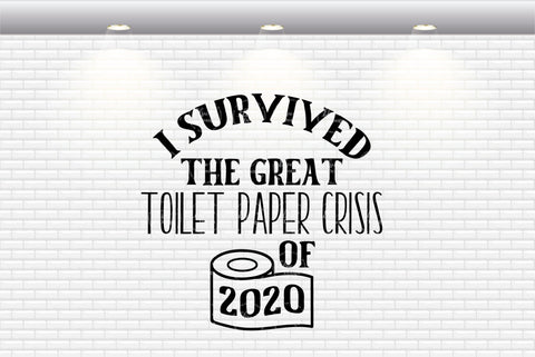 I Survived The Great Toilet Paper Crisis Of 2020 - SVG, PNG, DXF, EPS SVG Elsie Loves Design 