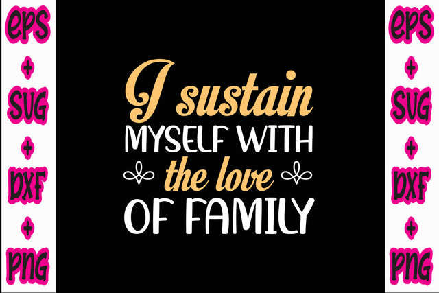 I sustain myself with the love of family SVG Nurstore 