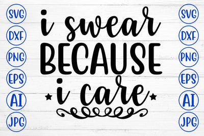 I SWEAR BECAUSE I CARE SVG Cut File SVG Syaman 